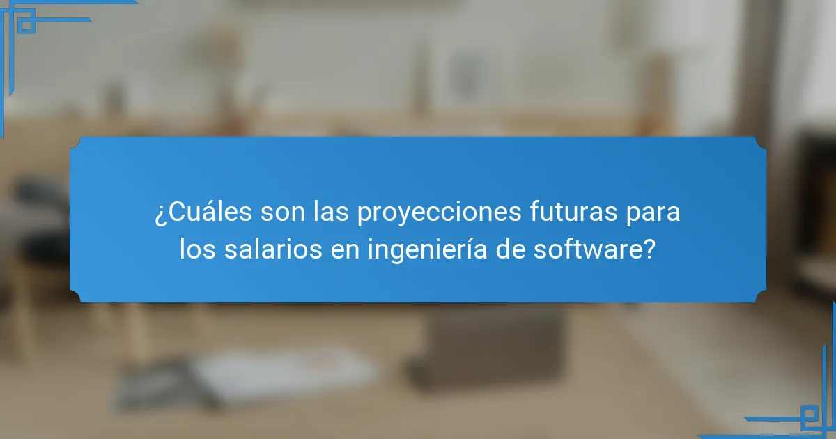 ¿Cuáles son las proyecciones futuras para los salarios en ingeniería de software?