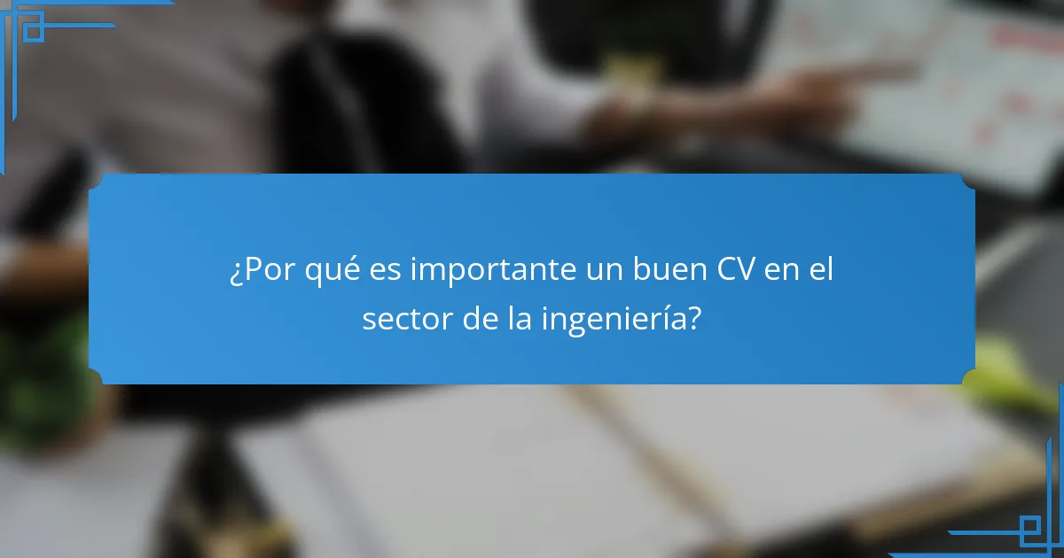 ¿Por qué es importante un buen CV en el sector de la ingeniería?